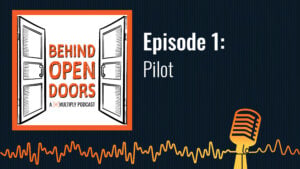 Podcast cover reading &ldquo;Behind Open Doors &ndash; Episode 1: Pilot&rdquo;