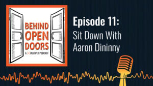 Podcast cover reading &ldquo;Behind Open Doors &ndash; Episode 11: Sit Down With Aaron Dinniny&rdquo;