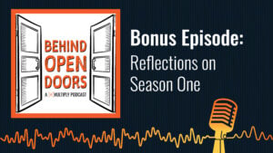 Podcast cover reading &ldquo;Behind Open Doors &ndash; Bonus Episode: Reflections on Season One&rdquo;