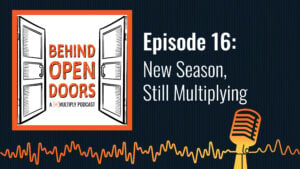Podcast cover reading &ldquo;Behind Open Doors &ndash; Episode 16: New Season, Still Multiplying&rdquo;