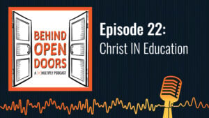 Podcast cover reading &ldquo;Behind Open Doors &ndash; Episode 22: Christ in Education&rdquo;