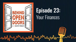 Podcast cover reading &ldquo;Behind Open Doors &ndash; Episode 23: Your Finances&rdquo;