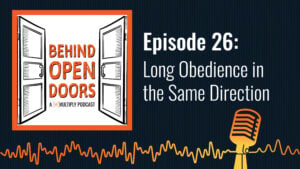 Podcast cover reading &ldquo;Behind Open Doors &ndash; Episode 26: Long Obedience in the Same Direction&rdquo;