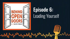 Podcast cover reading &ldquo;Behind Open Doors &ndash; Episode 6: Leading Yourself&rdquo;