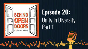 Podcast cover reading &ldquo;Behind Open Doors &ndash; Episode 20: Unity in Diversity Part 1&rdquo;