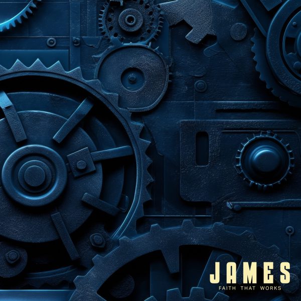 Gears and machinery background with the text "JAMES" and "FAITH THAT WORKS," symbolizing the interconnectedness of prayer and community support in the Christian faith.